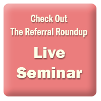 Go To The Referral Roundup Live Seminar